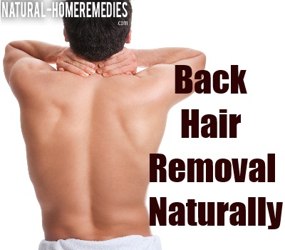 Back Hair Removal Naturally | Natural Home Remedies &amp; Supplements